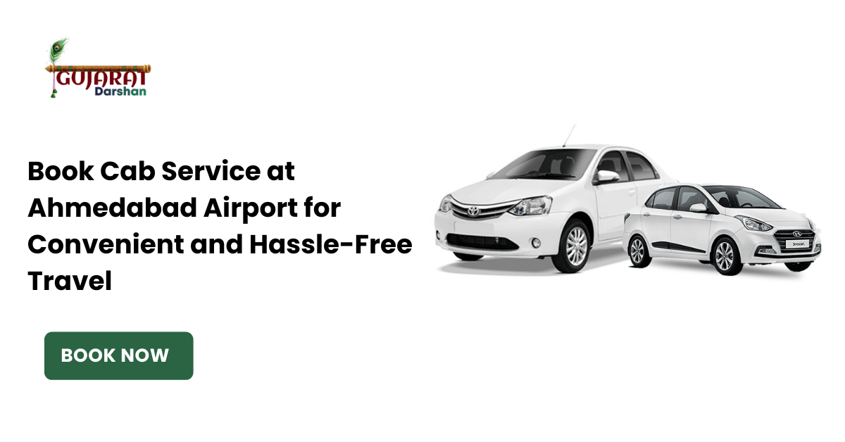 Book Cab Service at Ahmedabad Airport for Convenient and Hassle-Free Travel